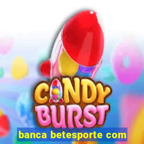 banca betesporte com